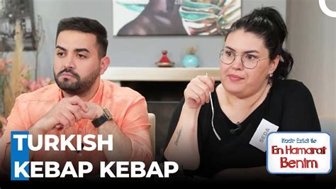 Kebab Bir Tek Ebru Han M Be Enmedi En Hamarat Benim B L M Youtube