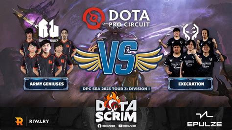 Army Geniuses Vs Execration DPC SEA 2023 Tour 3 Division I Game