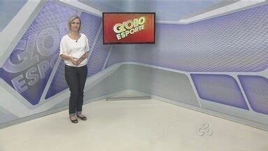 Globo Esporte Ro Veja A Ntegra Globo Esporte Ro Desta Segunda Feira