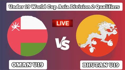 Live Oman U Vs Bhutan U Live Score Odi Match Under World