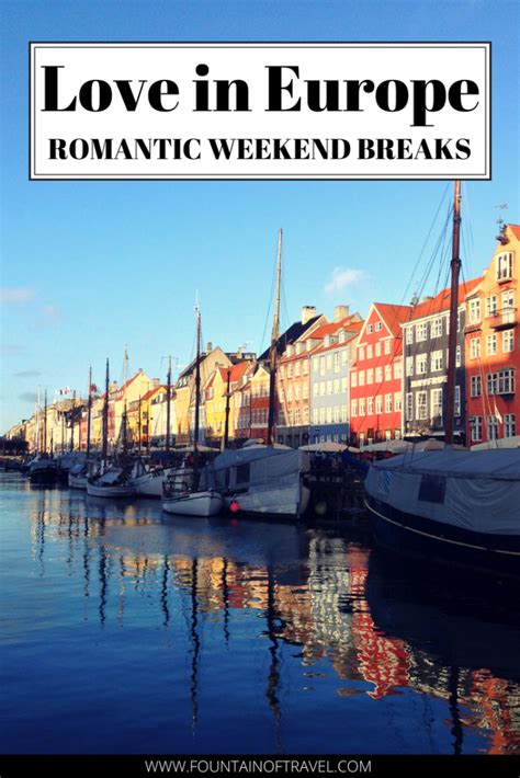 5 Romantic Weekend Getaways in Europe (That You Haven't Considered) - Fountain of Travel ...