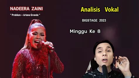 Bigstage Analisis Vokal Nadeera Zaini Problem I Ariana