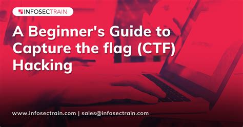 A Beginners Guide To Capture The Flag Ctf Hacking Infosectrain