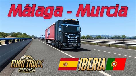 DLC IBERIA Euro Truck Simulator 2 Málaga Murcia YouTube