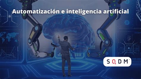 Automatizaci N Basada En Inteligencia Artificial Sqdm Us