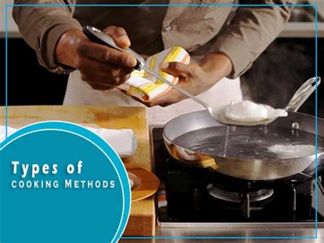 Types Of Cooking Methods Definition Objective And Method