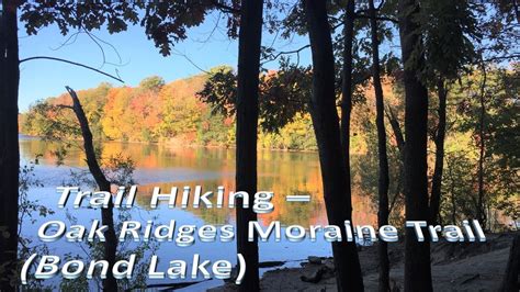 Oak Ridges Moraine Trail Bond Lake Youtube