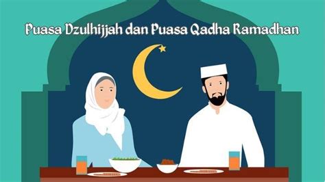 Doa Niat Puasa Dzulhijjah Dan Qadha Ramadhan Bolehkah Dikerjakan