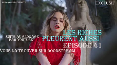 Les Riches Pleurent Aussi Episode 41 Partie 1 YouTube