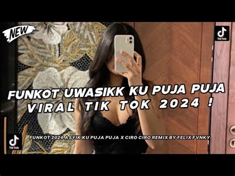 Dj Funkot Uwasik Ku Puja Puja Funkot Viral Tiktok Terbaru Youtube