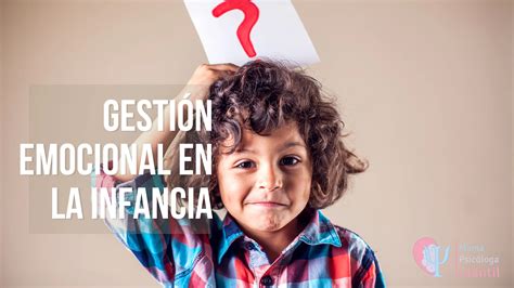 Gestión emocional en la infancia Mamá Psicóloga Infantil