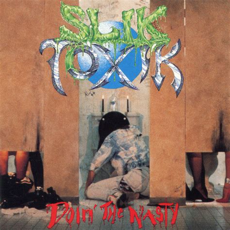 Slik Toxik Doin The Nasty 1992 Cd Discogs