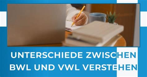 Unterschiede Zwischen BWL Und VWL Verstehen