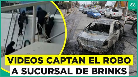 Robo A Sucursal De Brinks En Rancagua Videos Muestran El Momento