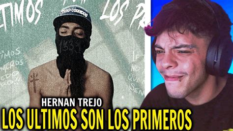 REACCIÓN Hernán Trejo Los Ultimos Son Los Primeros Official Video