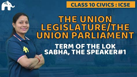 The Union Legislature Parliament Class 10 ICSE Civics Selina