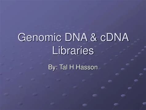 PPT Genomic DNA CDNA Libraries PowerPoint Presentation Free