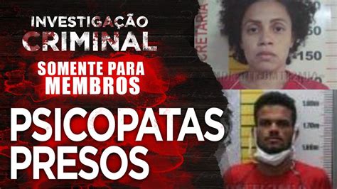 Membros Psicopatas Presos Caso Ana L Via E Stefany Investiga O