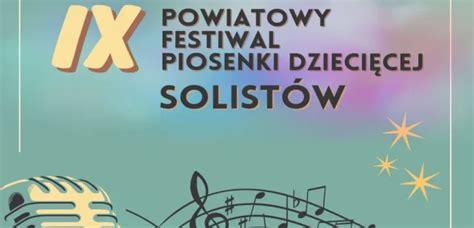 Ix Powiatowy Festiwal Piosenki Dzieci Cej Solist W W Kodniu