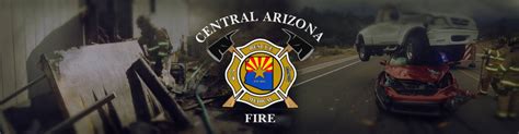 Fire And Accident Central Arizona Fire And Medical Authority