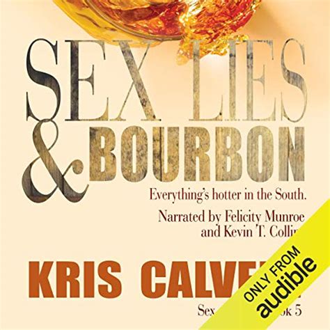 Sex Lies Bourbon By Kris Calvert Audiobook Audible