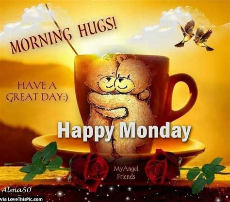 Morning Hugs Happy Monday | Morning hugs, Happy monday pictures, Good ...