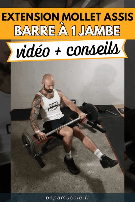 Extension Mollet Assis Barre à 1 Jambe VidÉo Papa Muscle