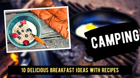 What Can You Have For Breakfast While Camping 10 Delicious Camping