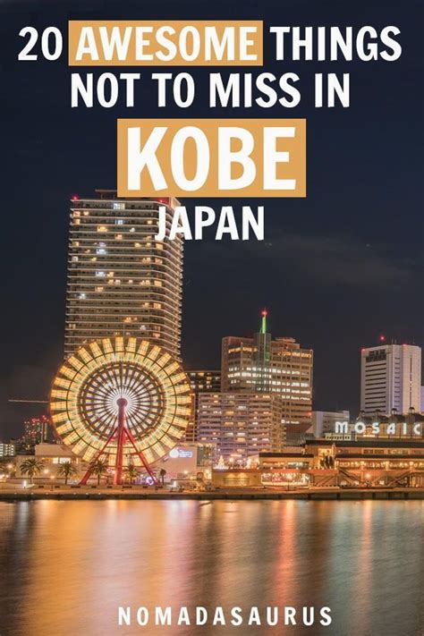 Amazing Things To Do In Kobe Japan Guide Kobe Japan Japan