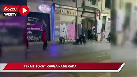 Stiklal Caddesini Birbirine Katt Lar Tekme Tokat Kavga Kamerada