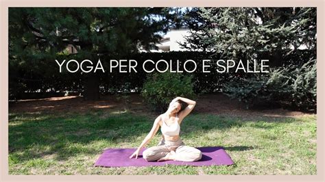 Yoga Per Collo E Spalle Rilascio Delle Tensioni YouTube