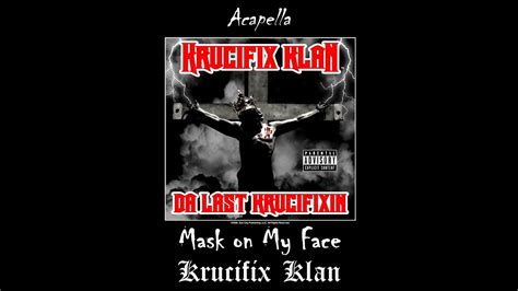 Krucifix Klan Mask On My Face Acapella Youtube