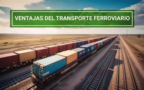 Ventajas Del Transporte Ferroviario