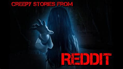 True Scary Stories From Reddit Youtube