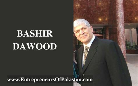 Bashir Dawood Pakistani Businessman Entrepreneur And Philanthropist