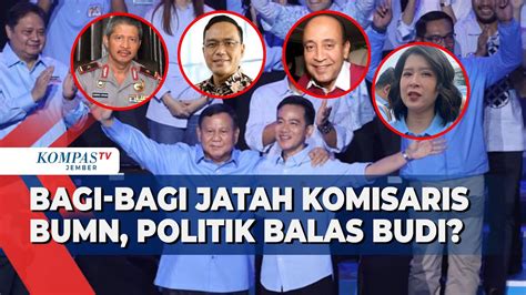 Bagi Bagi Jabatan Komisaris Bumn Politik Balas Budi Jokowi Youtube