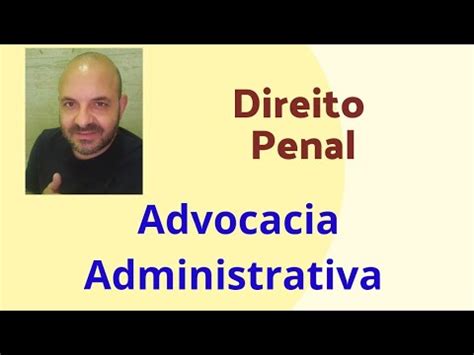 13 Advocacia Administrativa 321 YouTube