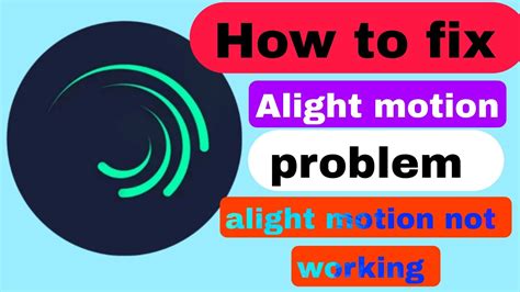 How To Fix Alight Motion Problem 2023 Alight Motion Not Working