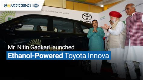 Mr Nitin Gadkari Launched Ethanol Powered Toyota Innova GoMotoring