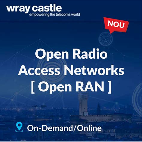 Curs Wray Castle Open Radio Access Networks Open RAN On Demand