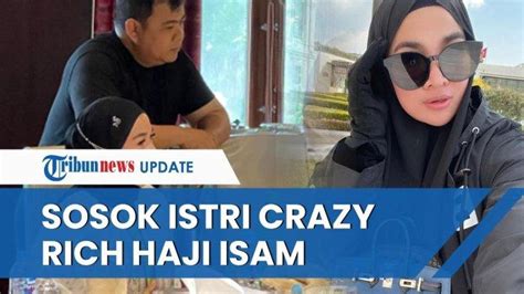 Sosok Istri Haji Isam Crazy Rich Yang Pinjami Jet Pribadi Pada Farel