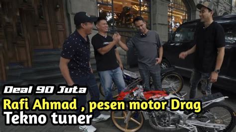 Rafi Ahmad Pesen Motor Drag Langsung Ke Tekno Tuner 90juta Racun Oboy