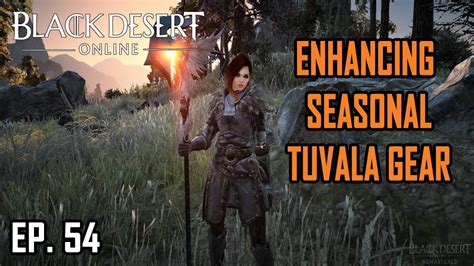 BDO Console EP 54 Need To KNOW How To ENHANCE TUVALA WEAPONS AND