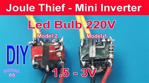 Joule Thief Mini Inverter 1 5v To 220v Joule Thief 2 Cara Sederhana Youtube