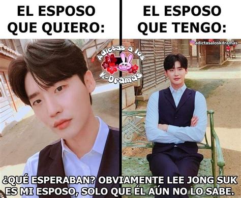 Exactamente Xdd Kpop Memes Kdrama Memes Lee Jong Suk Best Kdrama My