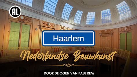 De Bouwstijlen Van Haarlem NEDERLANDSE BOUWKUNST DOOR DE OGEN VAN