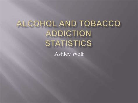 Alcohol And Tobacco Addiction