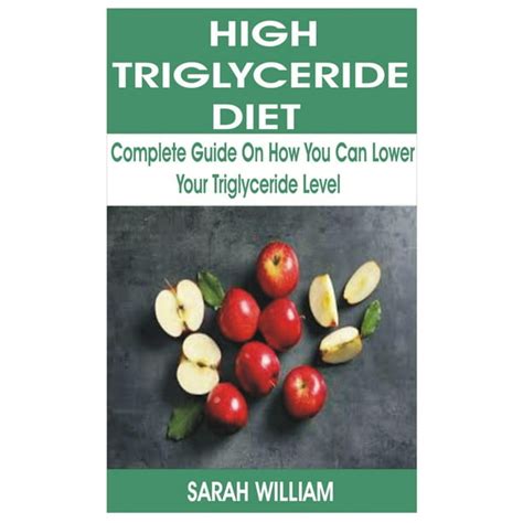 High Triglyceride Diet Complete Guide On How You Can Lower Your Triglyceride Level Paperback