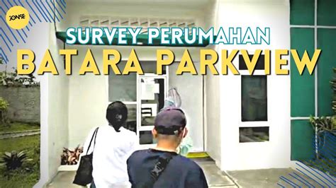 Survey Perumahan Batara Parkview Oktober Youtube