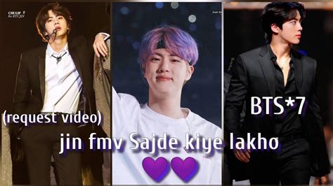 Request Video Bts💜kim Seokjin💜fmv On Hindi Song Sajde Kiye Lakho💜love Song Fmv Bts💜